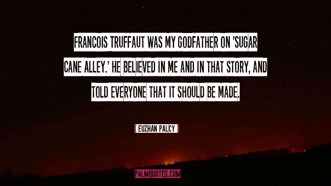 Euzhan Palcy Quotes: Francois Truffaut was my godfather