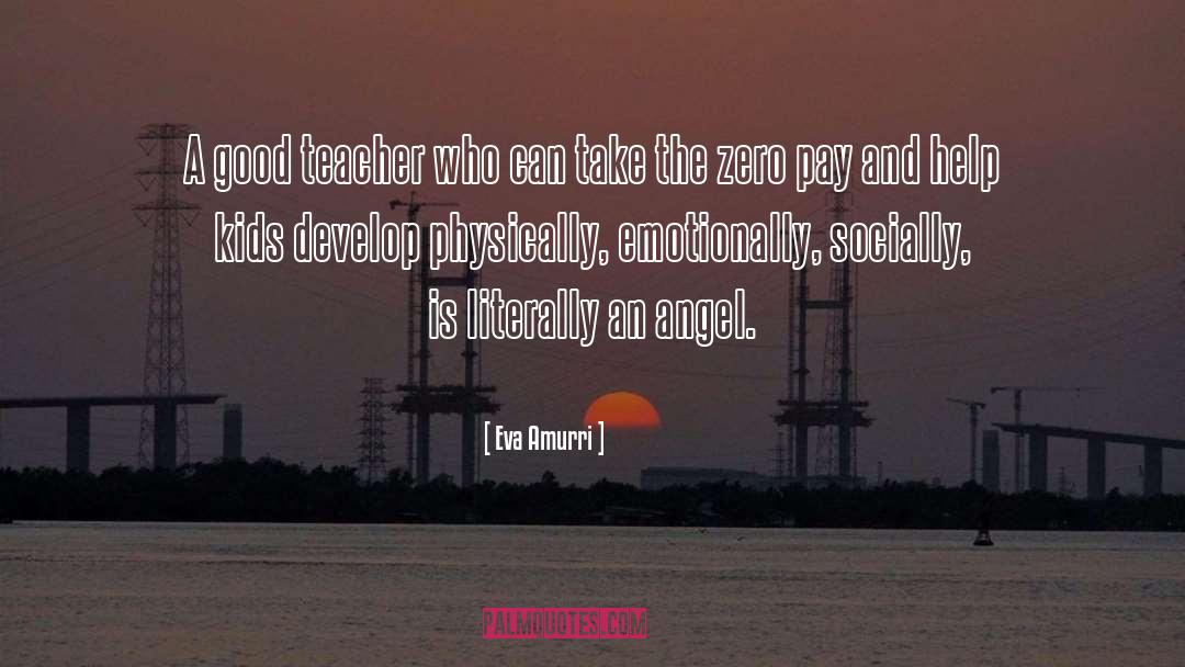 Eva Amurri Quotes: A good teacher who can