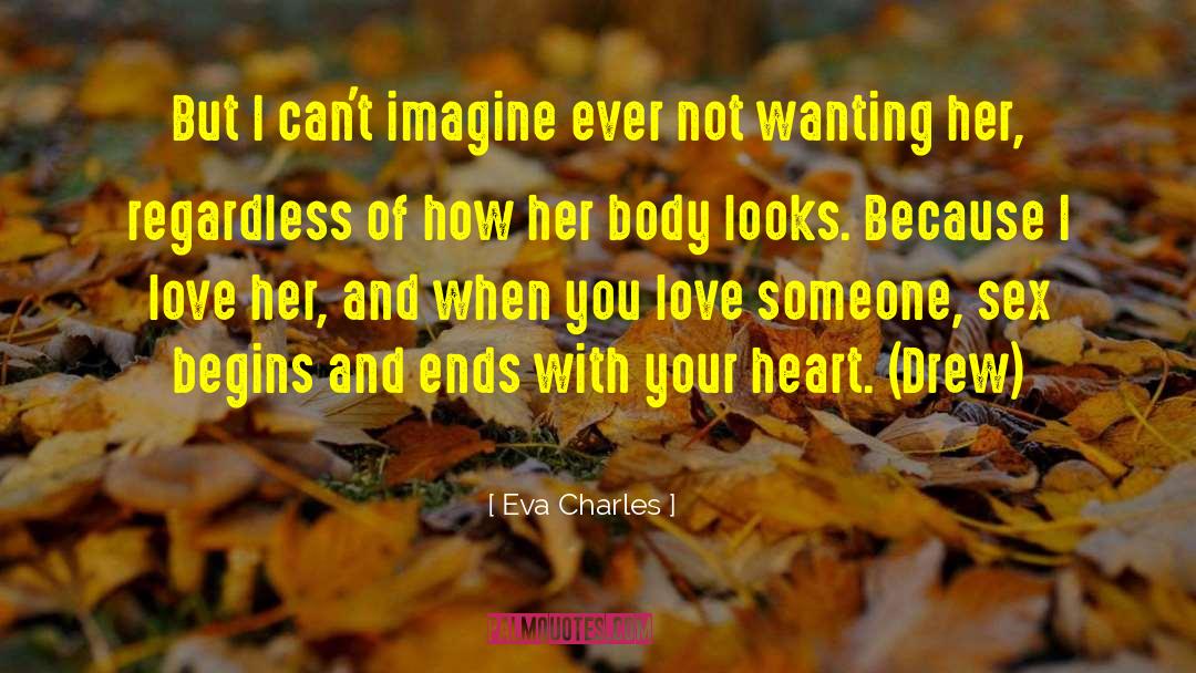 Eva Charles Quotes: But I can't imagine ever