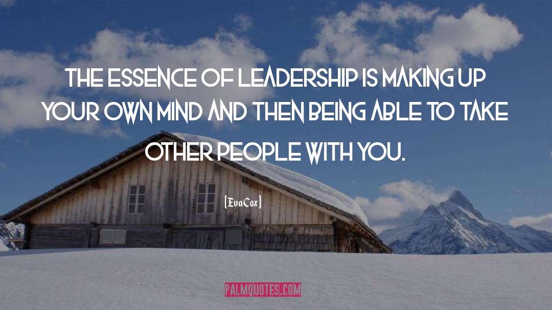 Eva Cox Quotes: The essence of leadership is
