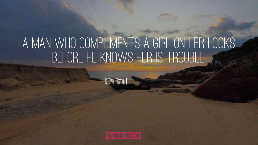 Eva Flynn Quotes: A man who compliments a