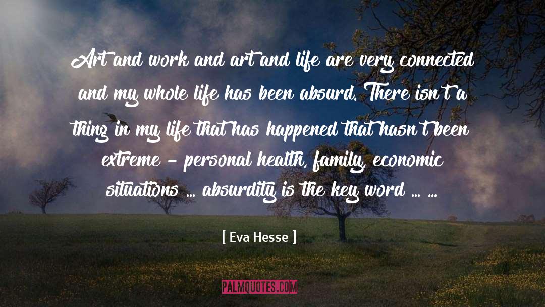 Eva Hesse Quotes: Art and work and art