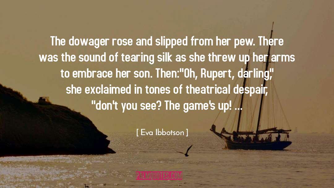Eva Ibbotson Quotes: The dowager rose and slipped