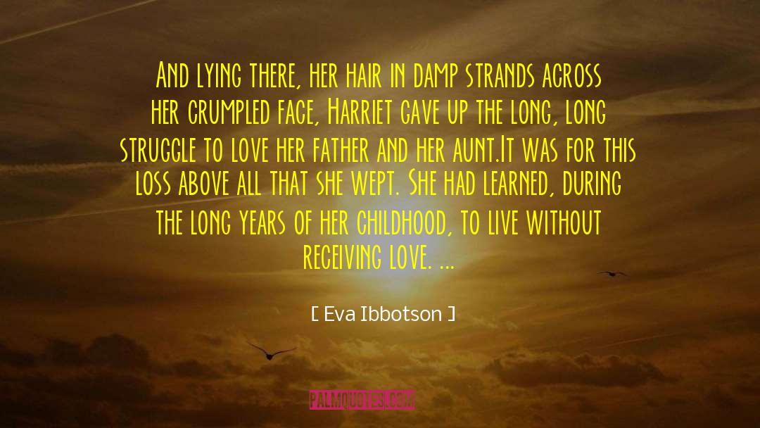 Eva Ibbotson Quotes: And lying there, her hair