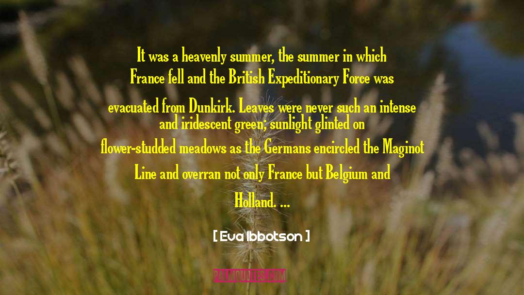 Eva Ibbotson Quotes: It was a heavenly summer,