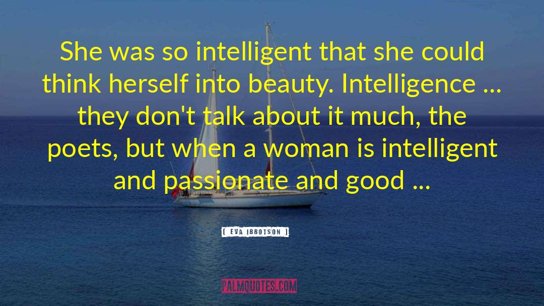 Eva Ibbotson Quotes: She was so intelligent that