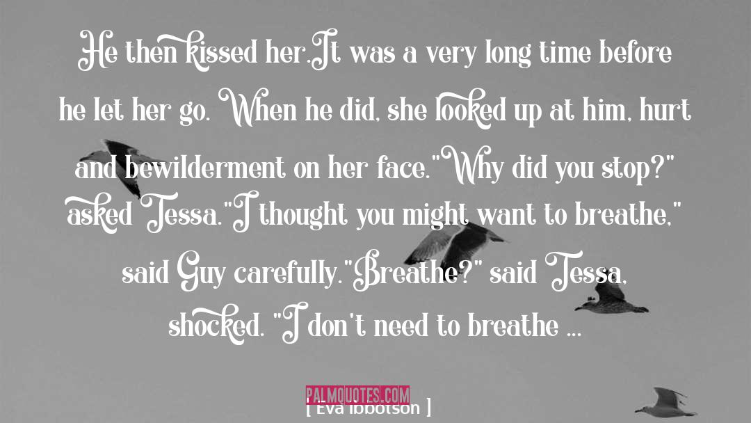 Eva Ibbotson Quotes: He then kissed her.<br>It was