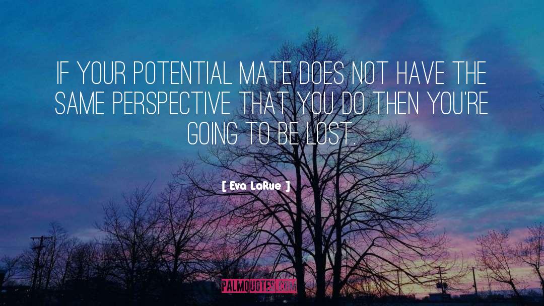 Eva LaRue Quotes: If your potential mate does