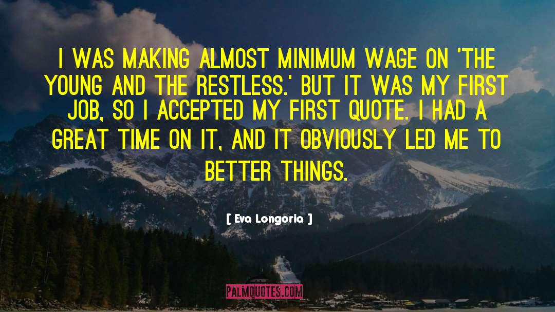 Eva Longoria Quotes: I was making almost minimum