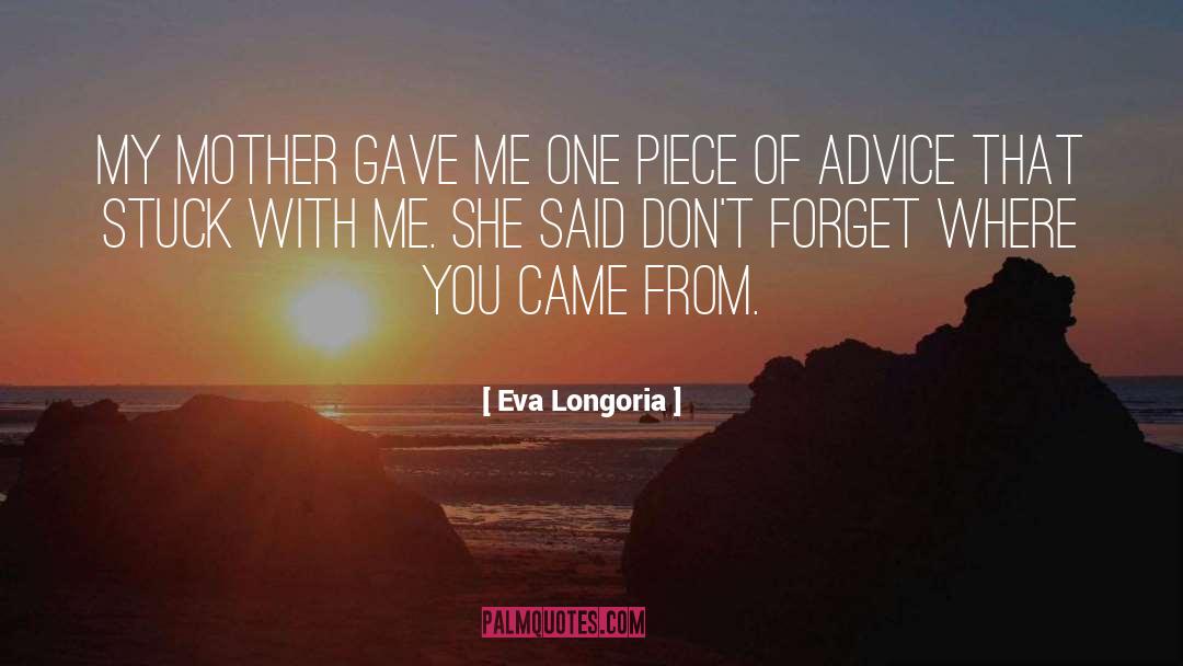 Eva Longoria Quotes: My mother gave me one