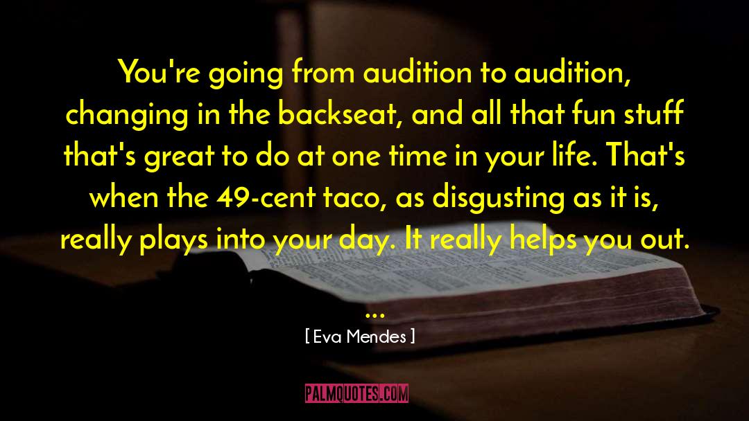 Eva Mendes Quotes: You're going from audition to