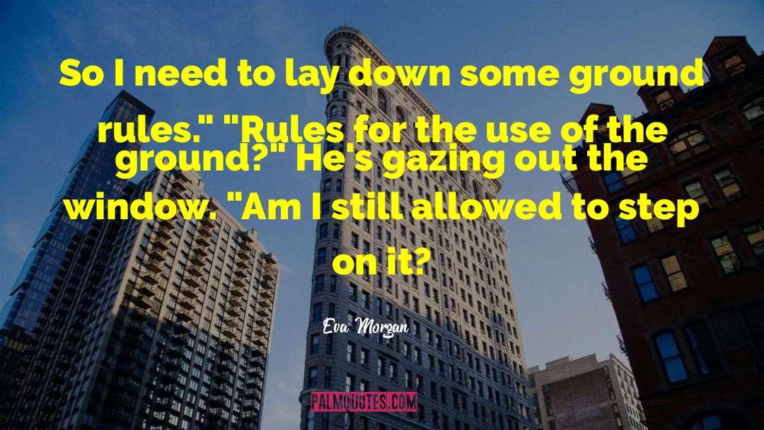 Eva Morgan Quotes: So I need to lay