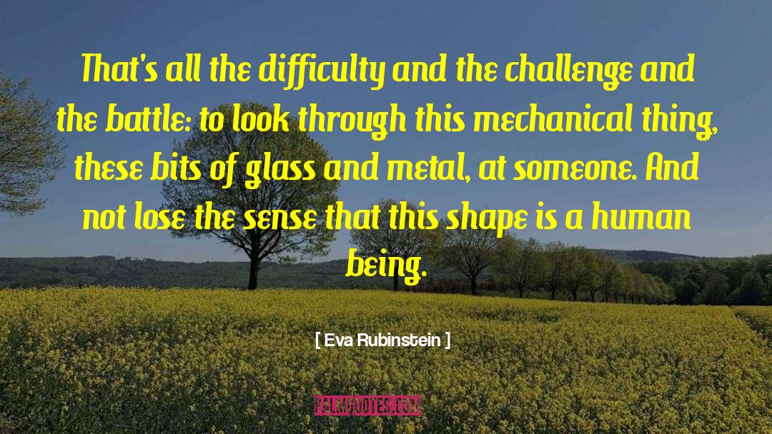 Eva Rubinstein Quotes: That's all the difficulty and