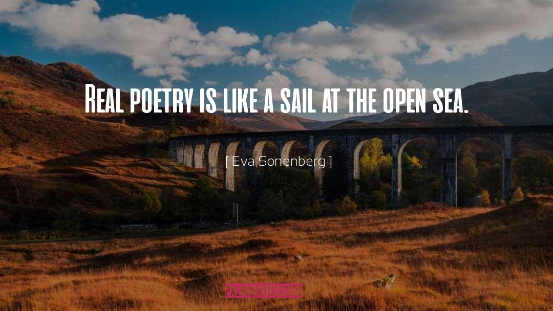 Eva Sonenberg Quotes: Real poetry is like a