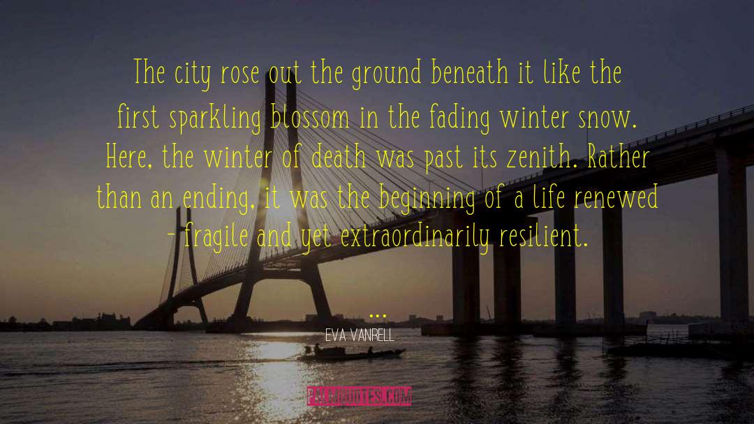 Eva Vanrell Quotes: The city rose out the