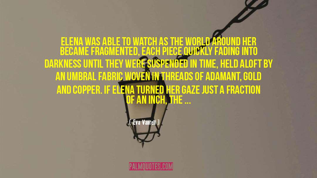 Eva Vanrell Quotes: Elena was able to watch