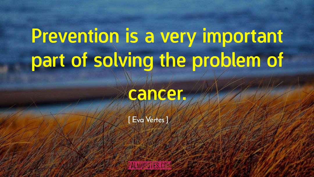 Eva Vertes Quotes: Prevention is a very important