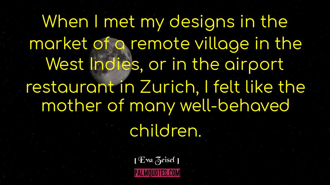 Eva Zeisel Quotes: When I met my designs