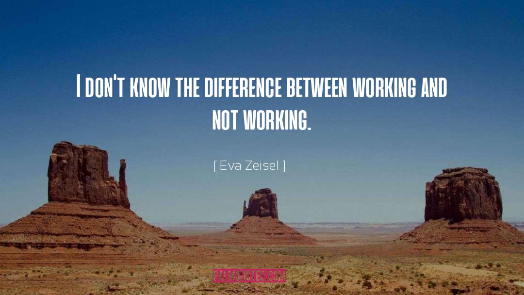 Eva Zeisel Quotes: I don't know the difference