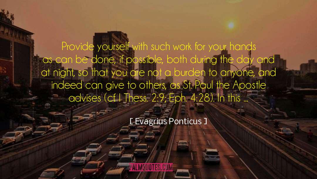 Evagrius Ponticus Quotes: Provide yourself with such work