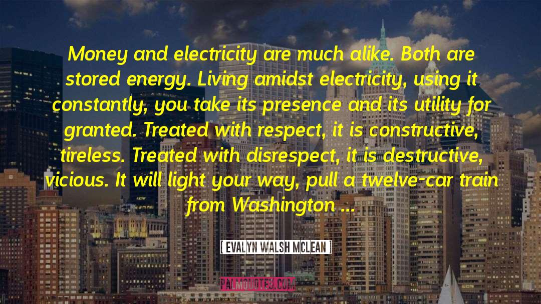 Evalyn Walsh McLean Quotes: Money and electricity are much