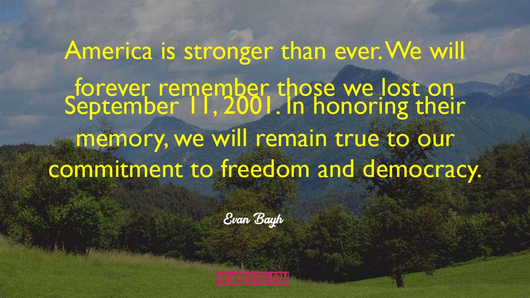 Evan Bayh Quotes: America is stronger than ever.