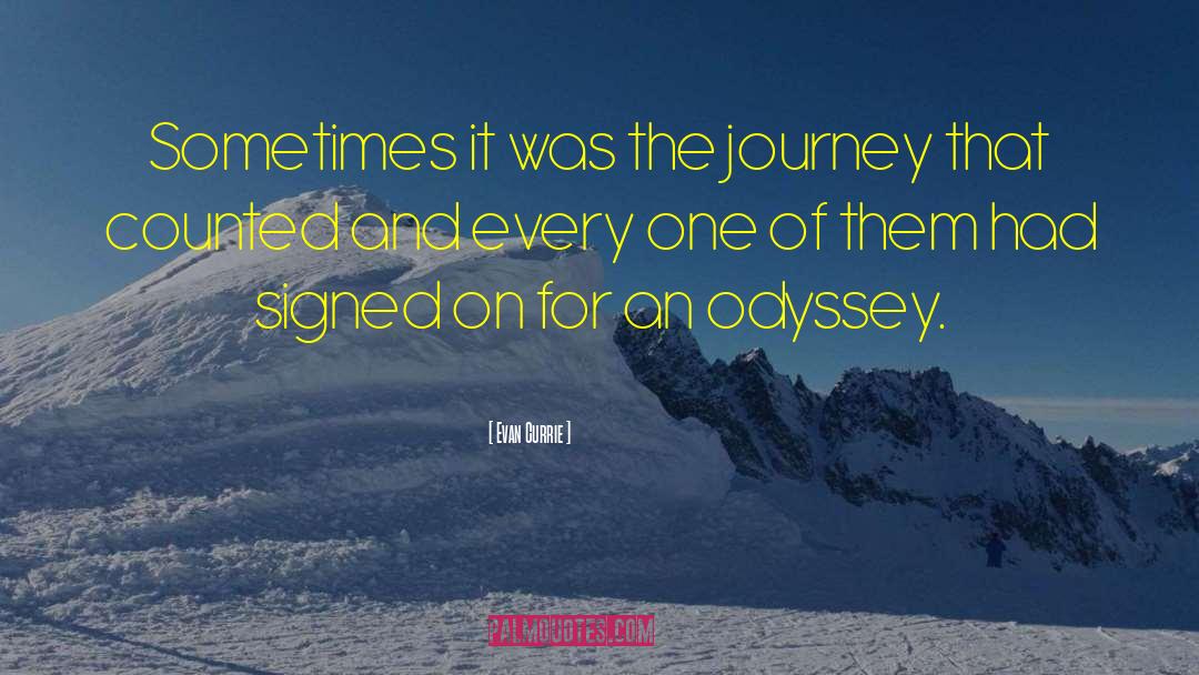 Evan Currie Quotes: Sometimes it was the journey