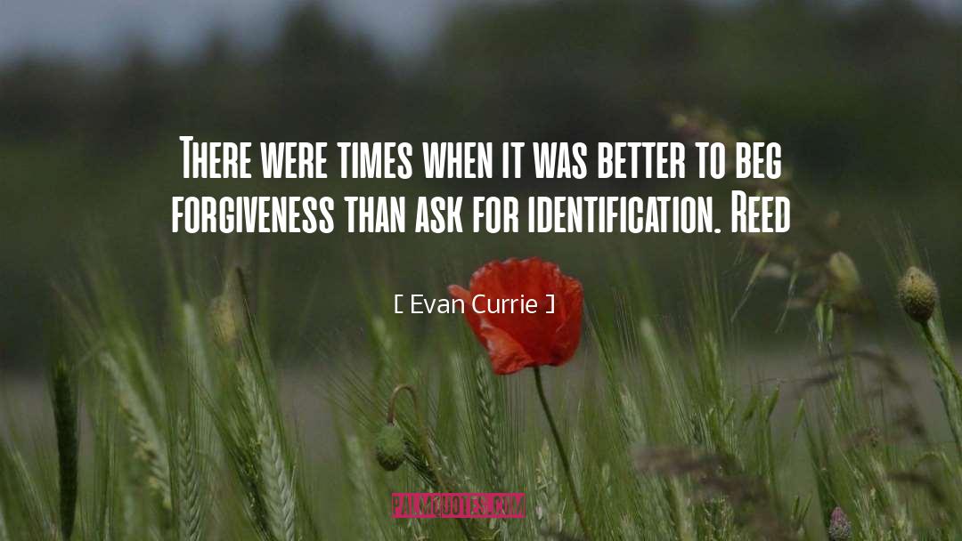 Evan Currie Quotes: There were times when it