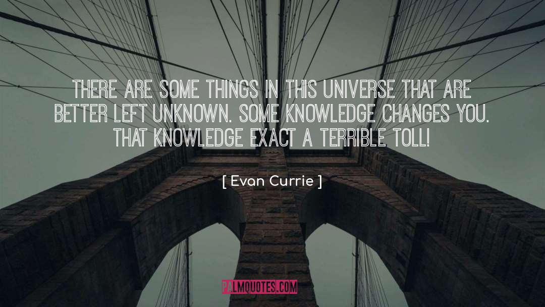 Evan Currie Quotes: There are some things in