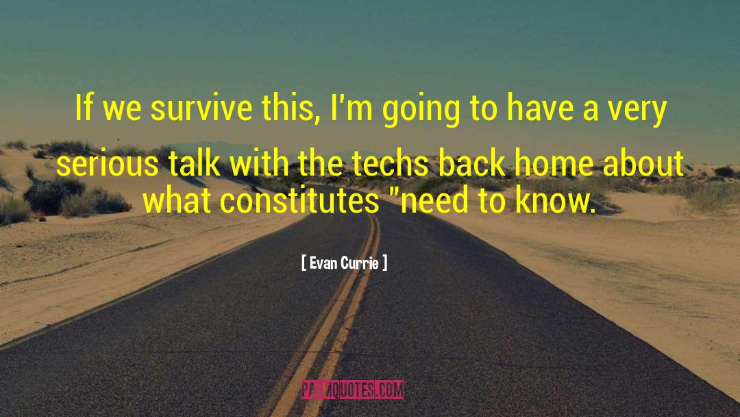 Evan Currie Quotes: If we survive this, I'm