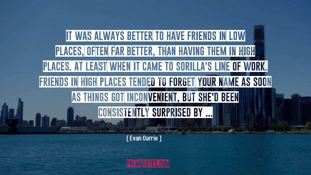 Evan Currie Quotes: It was always better to