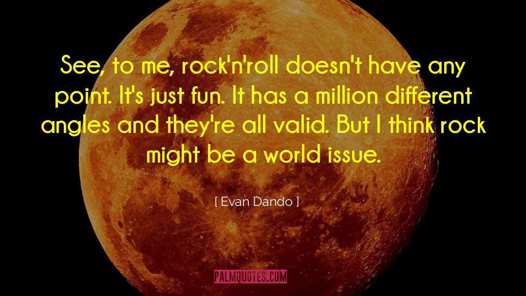 Evan Dando Quotes: See, to me, rock'n'roll doesn't