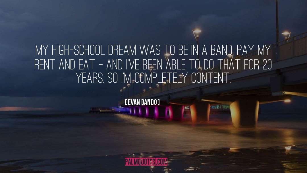 Evan Dando Quotes: My high-school dream was to