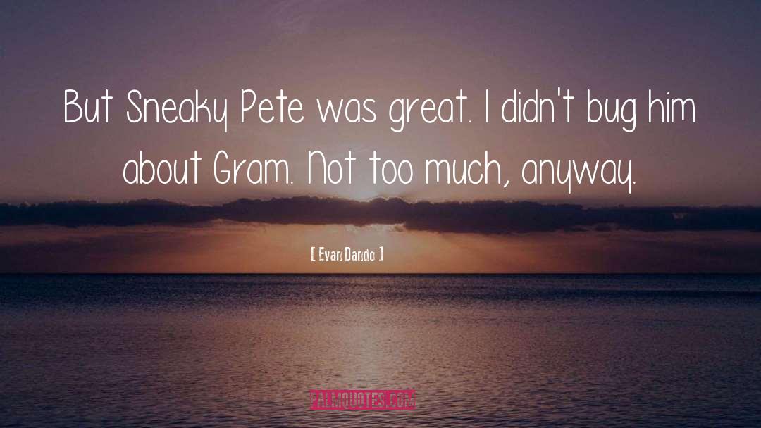 Evan Dando Quotes: But Sneaky Pete was great.