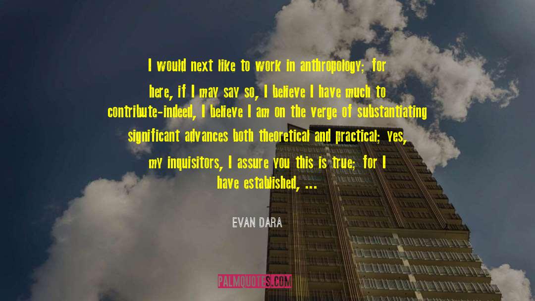 Evan Dara Quotes: I would next like to