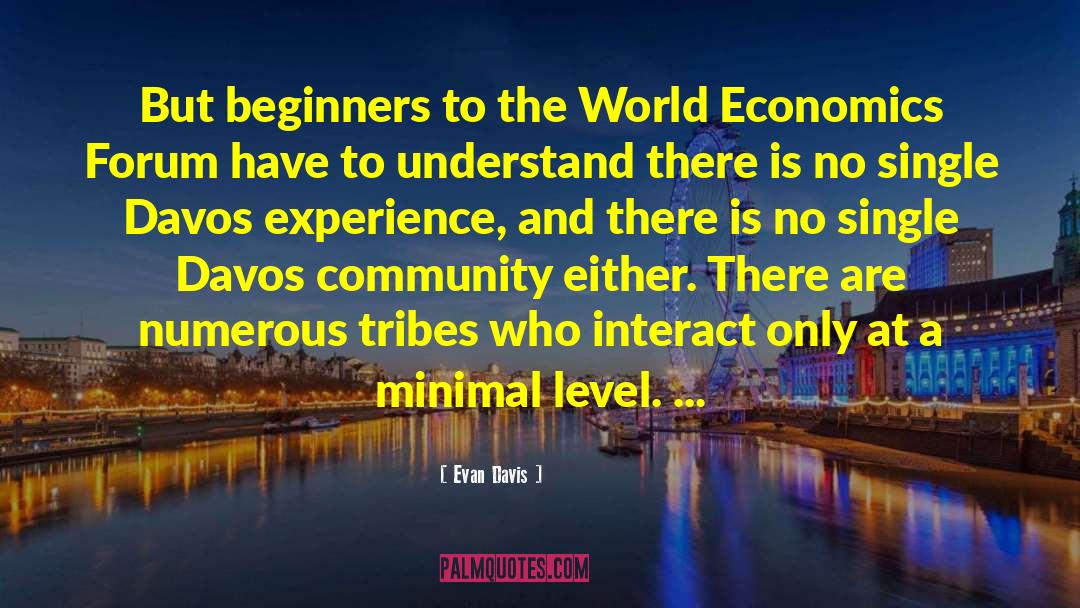 Evan Davis Quotes: But beginners to the World