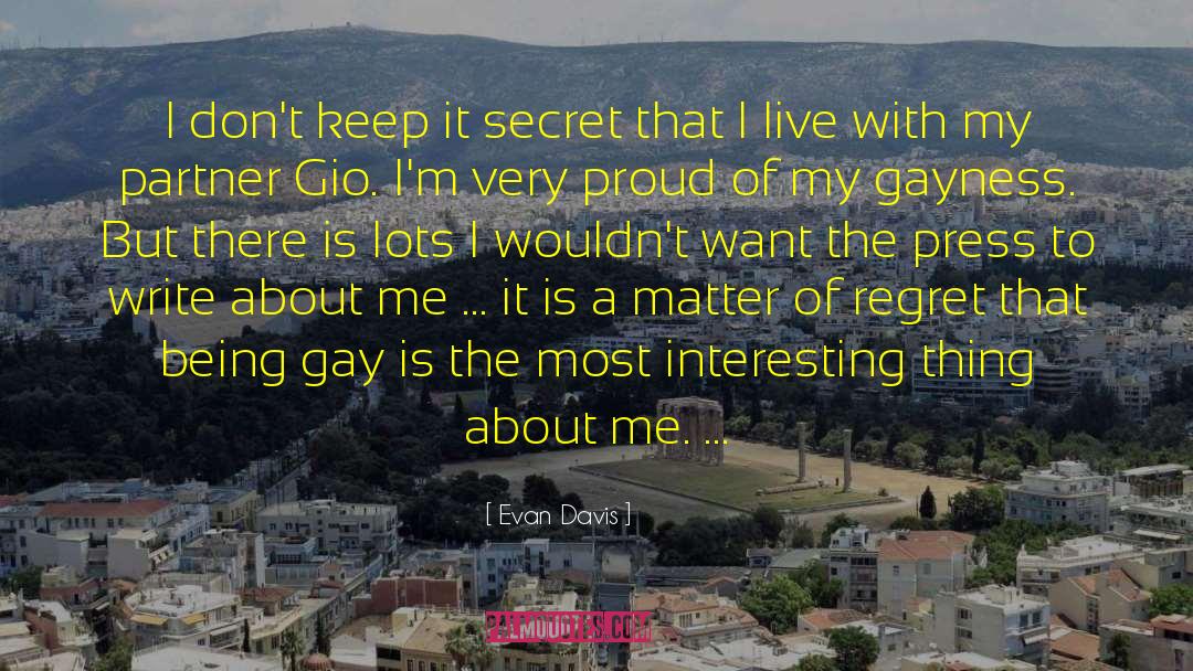 Evan Davis Quotes: I don't keep it secret