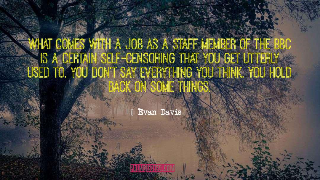 Evan Davis Quotes: What comes with a job