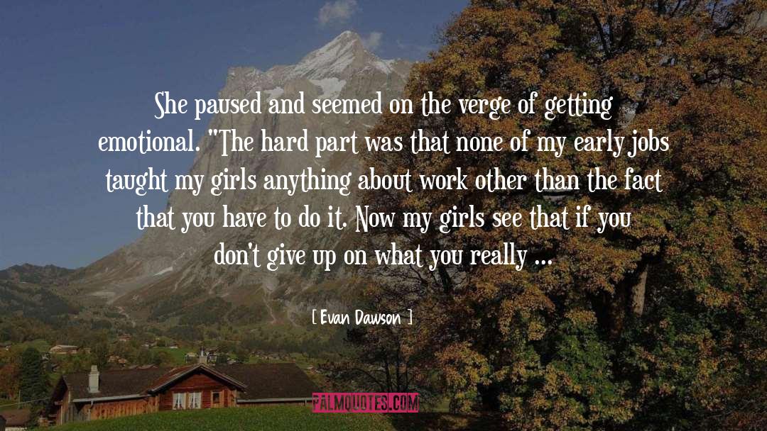 Evan Dawson Quotes: She paused and seemed on