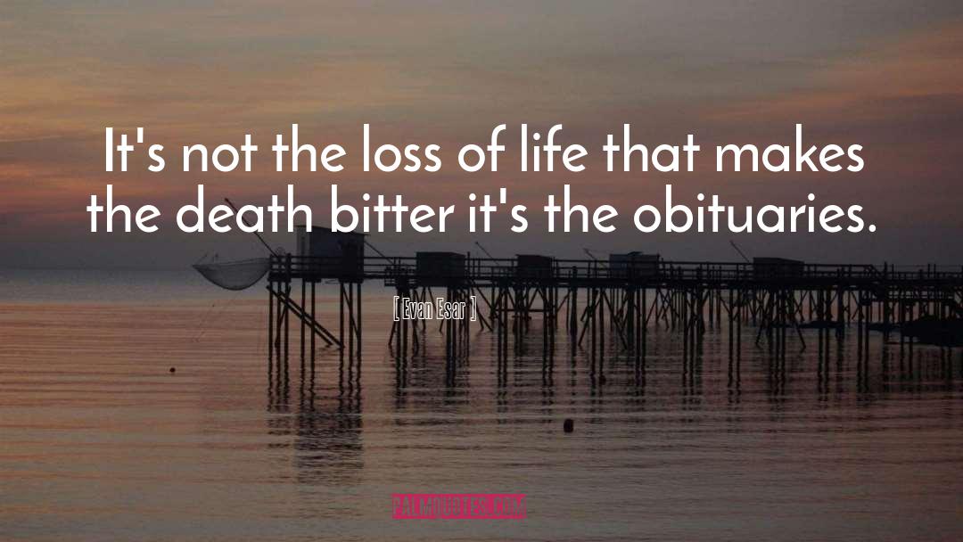 Evan Esar Quotes: It's not the loss of