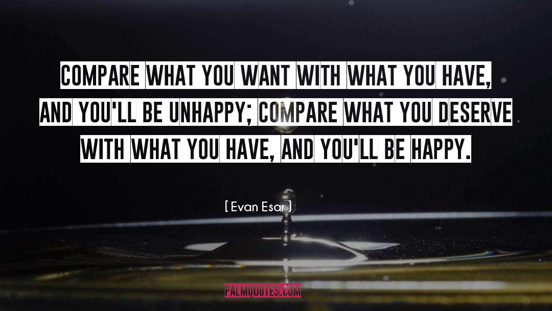 Evan Esar Quotes: Compare what you want with