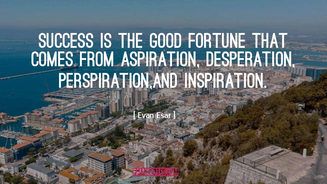 Evan Esar Quotes: Success is the good fortune