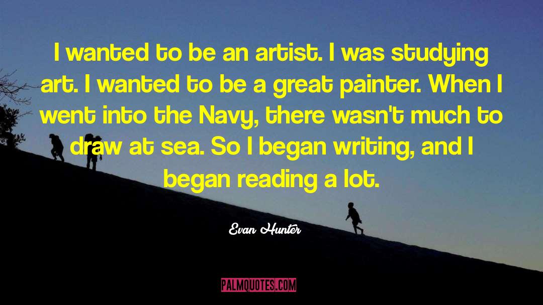 Evan Hunter Quotes: I wanted to be an