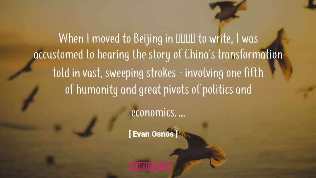 Evan Osnos Quotes: When I moved to Beijing