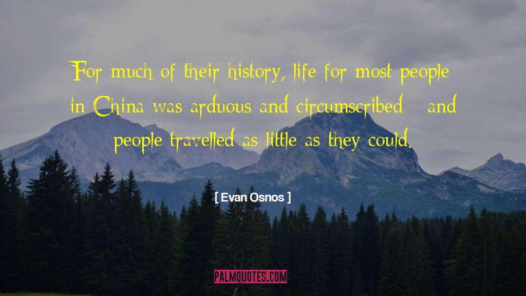Evan Osnos Quotes: For much of their history,