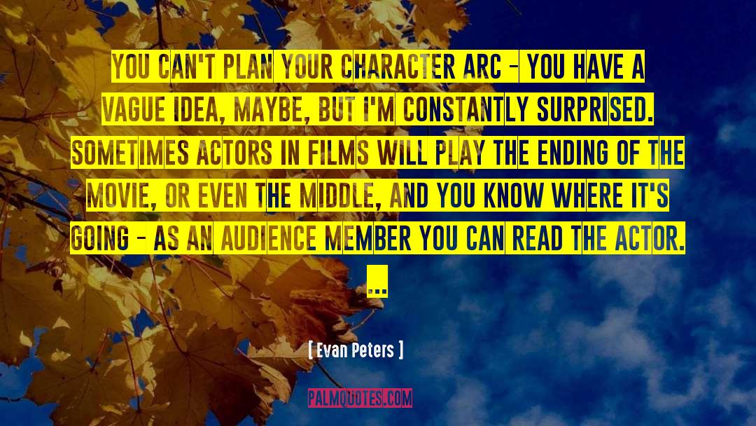 Evan Peters Quotes: You can't plan your character