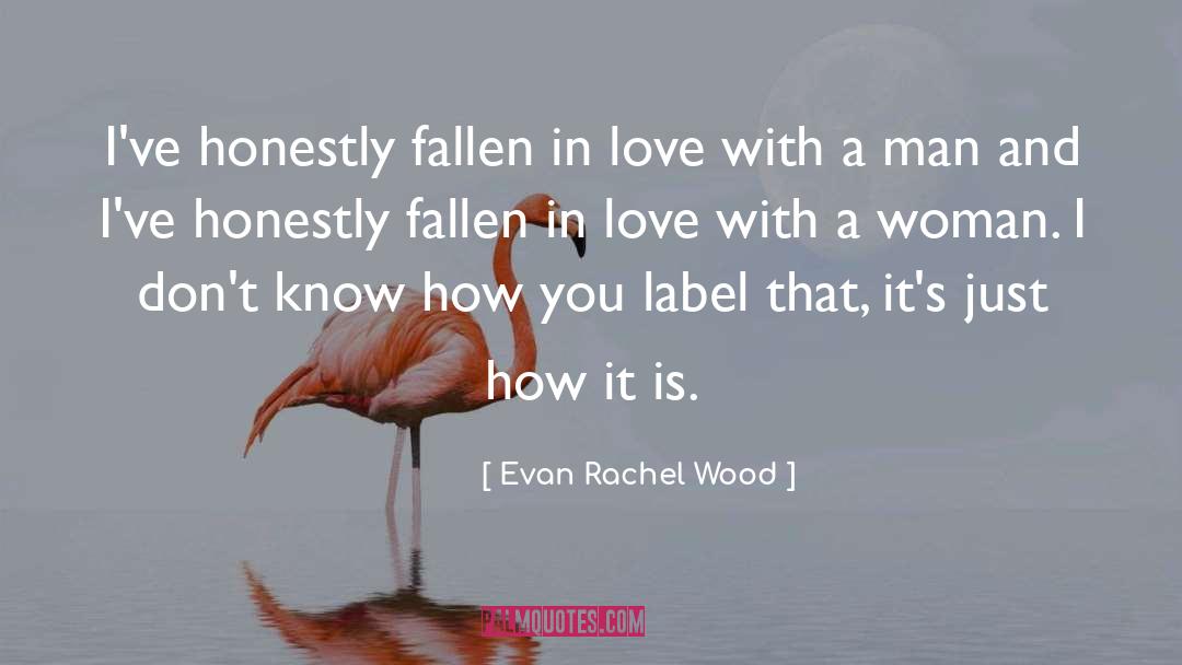 Evan Rachel Wood Quotes: I've honestly fallen in love