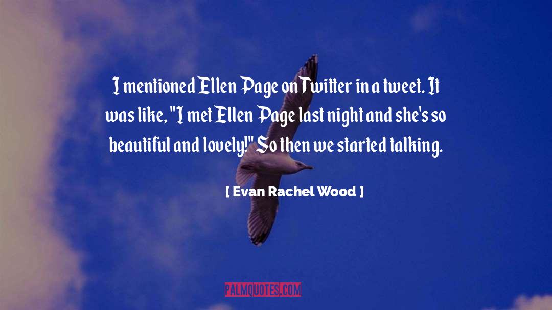 Evan Rachel Wood Quotes: I mentioned Ellen Page on