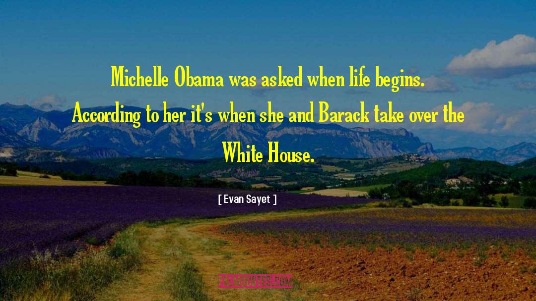 Evan Sayet Quotes: Michelle Obama was asked when