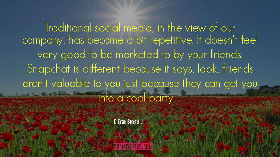 Evan Spiegel Quotes: Traditional social media, in the